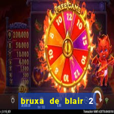 bruxa de blair 2 filme completo dublado